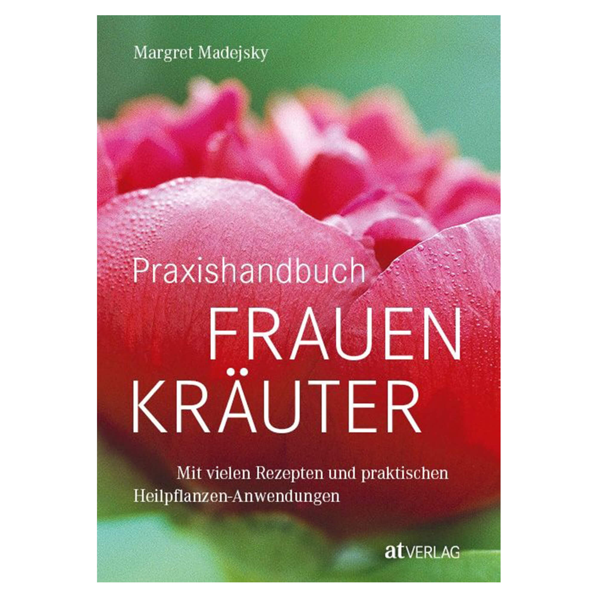 Praxishandbuch Frauenkräuter